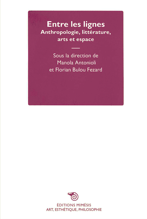 Publication / Entre les lignes. Anthropologie, littérature, arts et espace