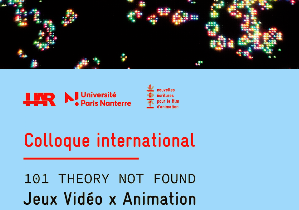 Colloque international / 101 THEORY NOT FOUND. Jeux Vidéo x Animation