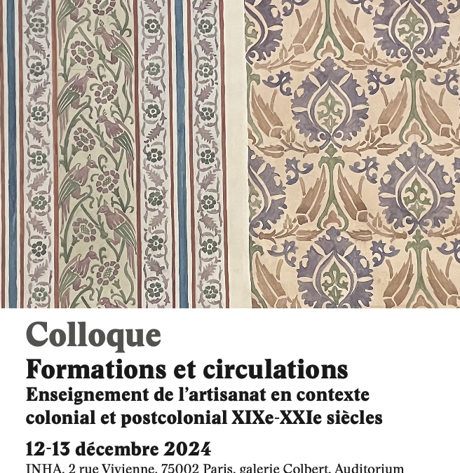 Colloque / Formations et circulations: Enseignement de l’artisanat en contexte colonial et postcolonial, XIXe-XXIe siècles