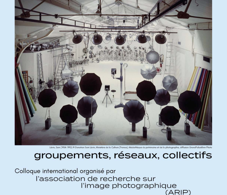 Colloque ARIP / Ce que le groupe fait à la photographie : groupements, réseaux, collectifs 